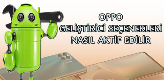 Oppo Geliştirici Seçeneği Nasıl Aktif Edilir? OppoTr.Com