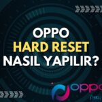 Oppo Hard Reset Nasıl Yapılır?