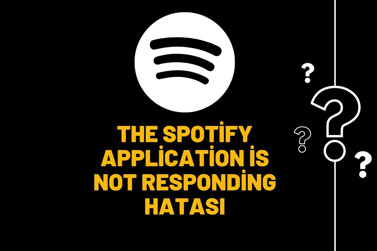 The Spotify Application is Not Responding Hatası