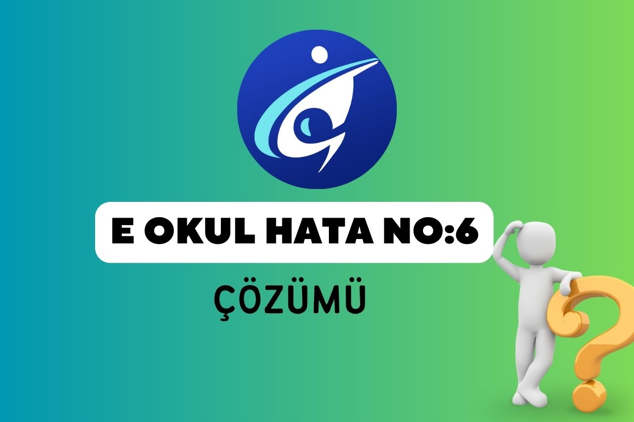 e okul Hata No 6 Çözümü