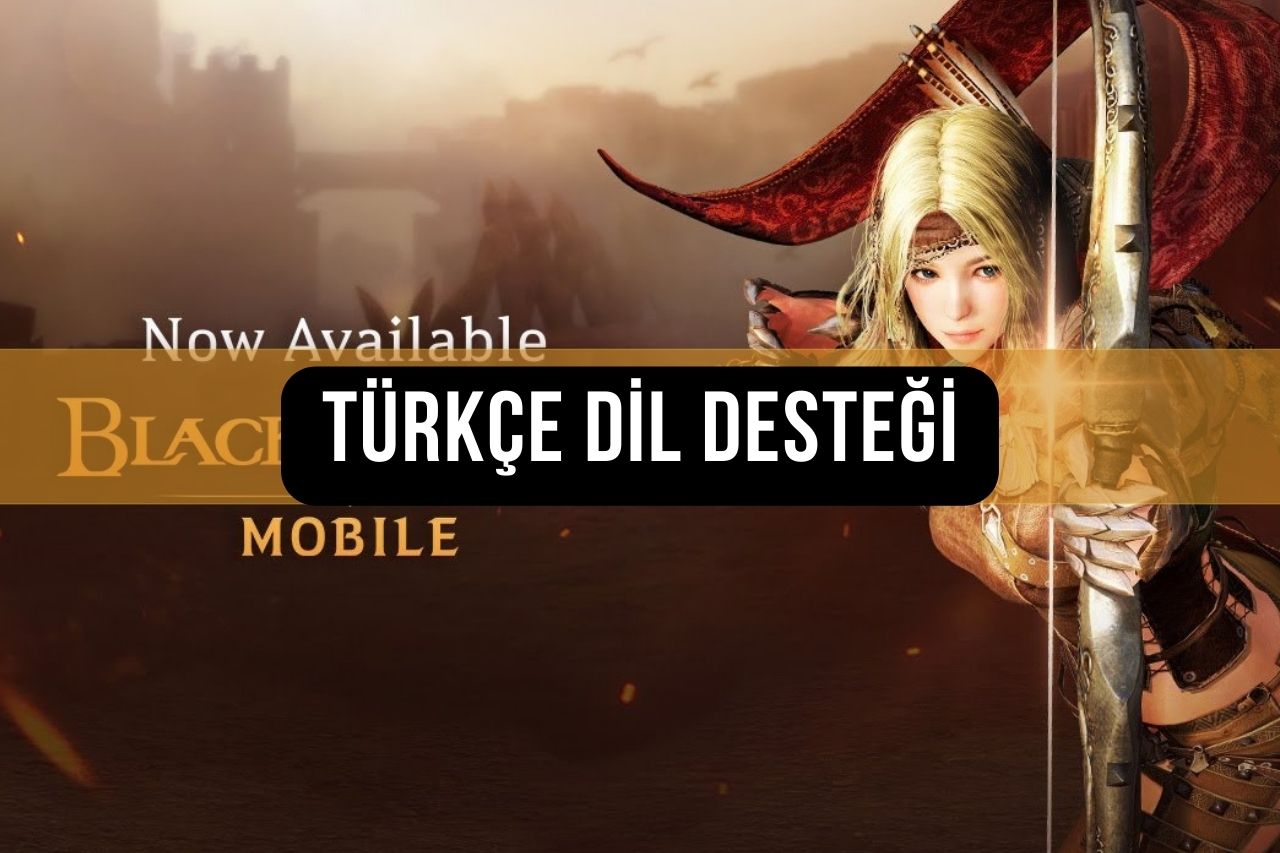 Black Desert Mobile Türkçe Dil Desteği: Hayaller Gerçek Oluyor!