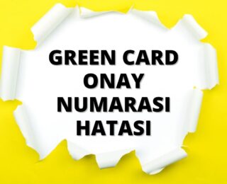 Green Card Onay Numarası Hatası Çözümü Nedir?