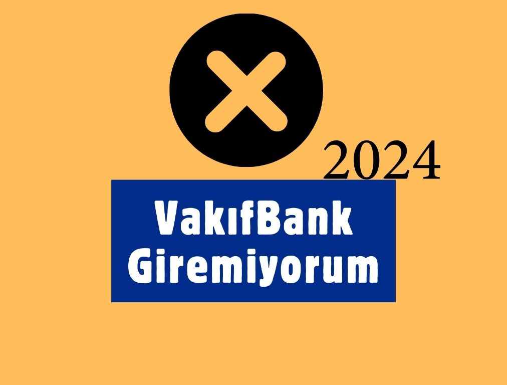 VakıfBank Giremiyorum: Çöktü mü, Ne Yapmalı?