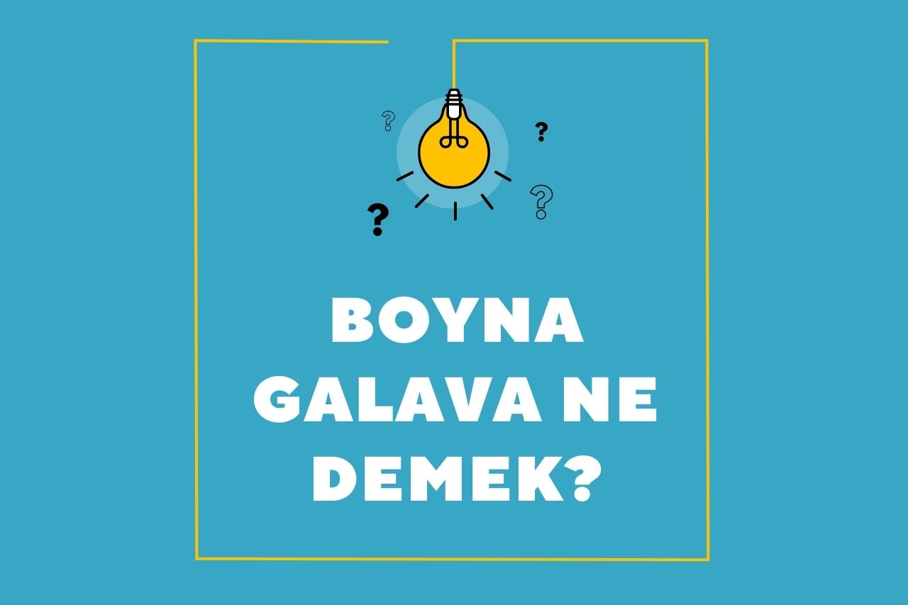 Boyna Galava Ne Demek?