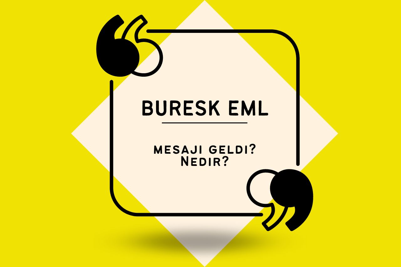 Buresk EML Mesajı Geldi?