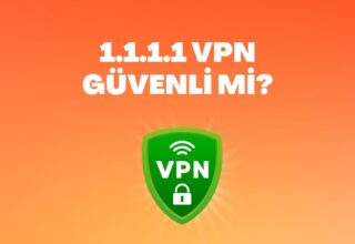 1.1.1.1 VPN Güvenli mi? İnstagram VPN ile Girme Nasıl Yapılır?