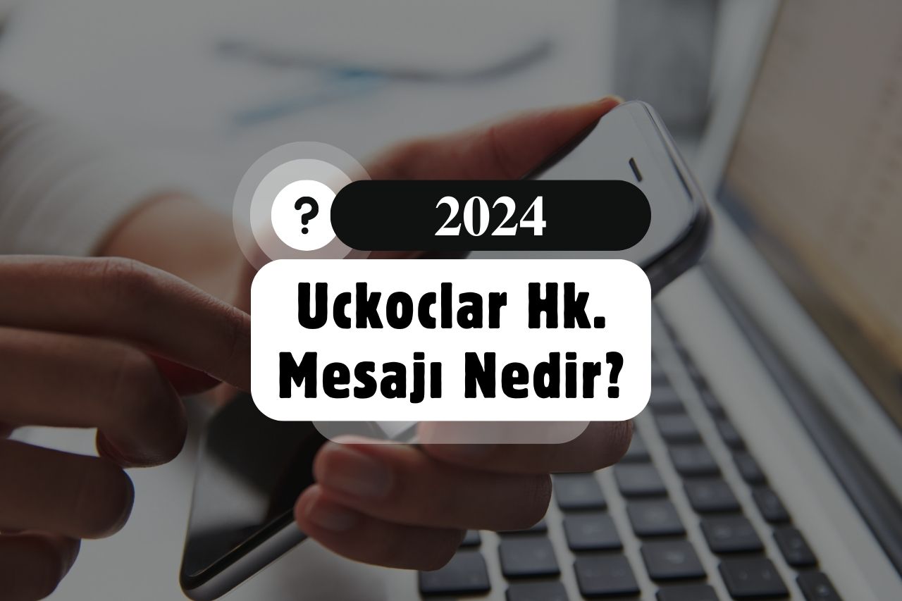 Uckoclar HK Mesajı Nedir?