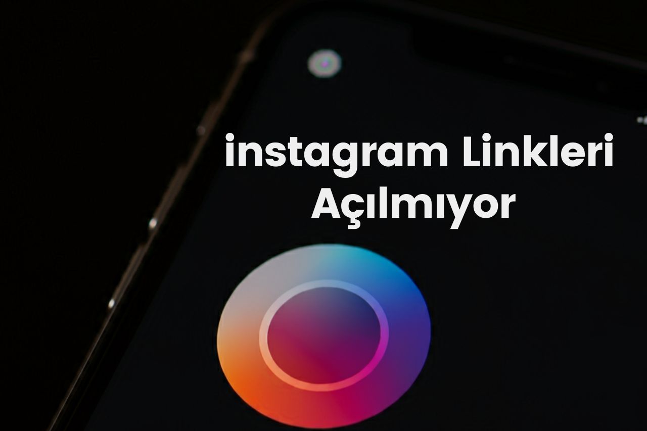 instagram Linkleri Açılmıyor 2024