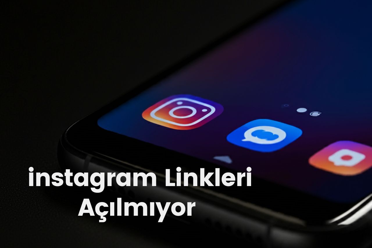 instagram Linkleri Açılmıyor 2024