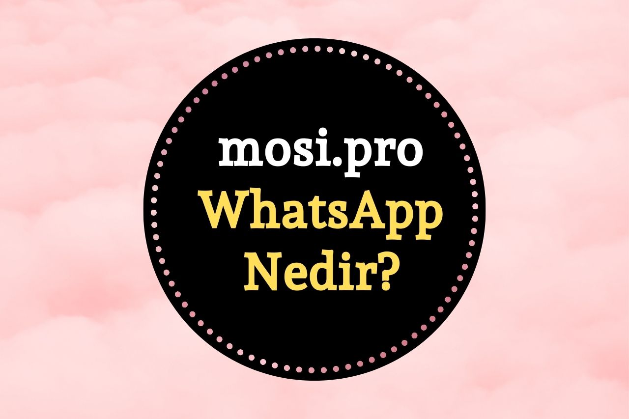 mosi.pro WhatsApp Nedir?