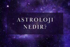 Astroloji Nedir?