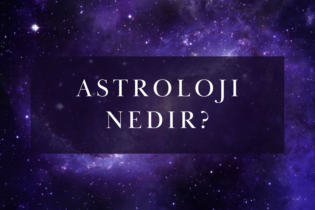 Astroloji Nedir?