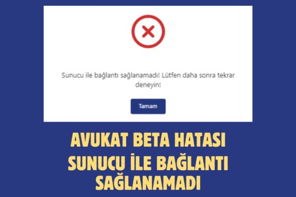 Avukat Beta Hatası: Sunucu ile bağlantı sağlanamadı