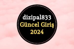 Dizipal813 com Giriş