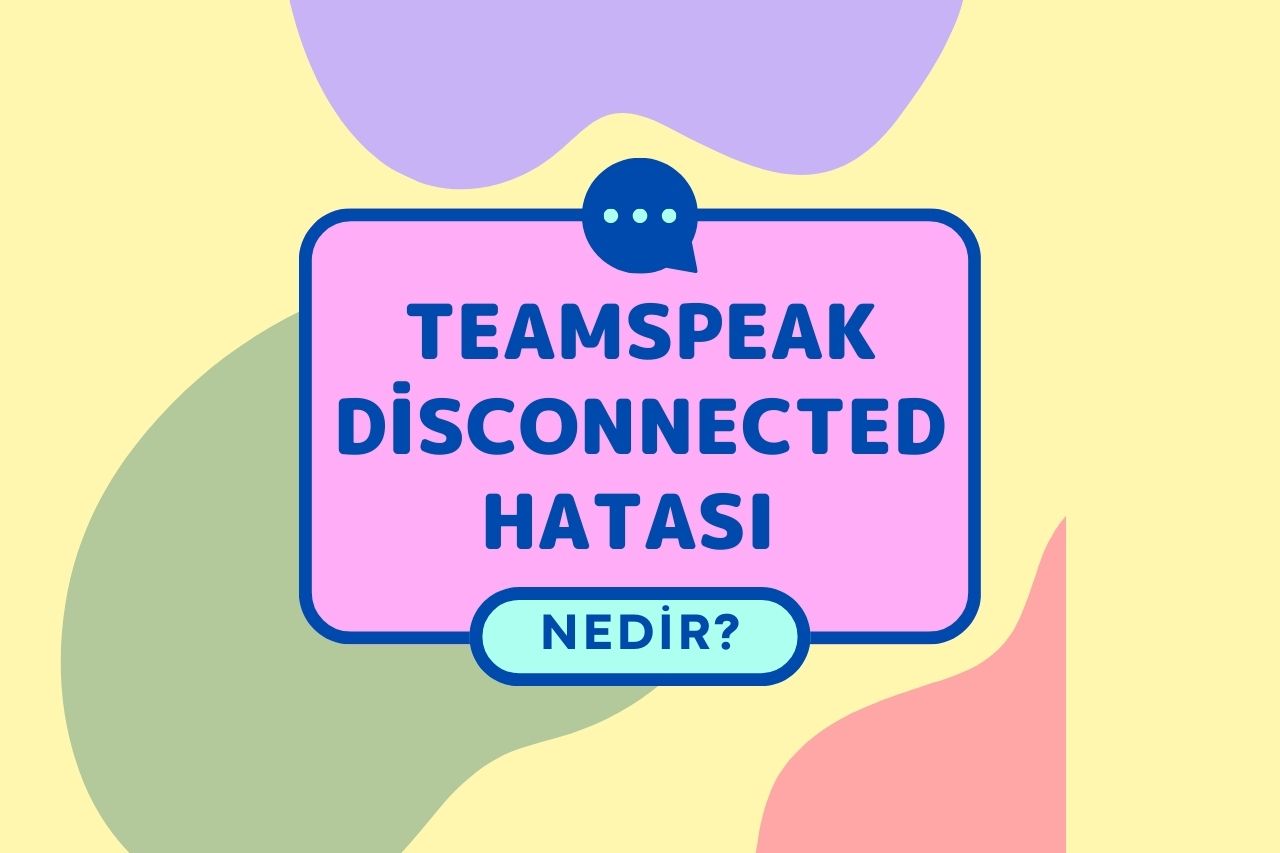 TeamSpeak Disconnected Hatası Nedir?