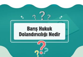 Barış Hukuk Dolandırıcılığı Nedir? Yeni Bir SMS Tuzağı mı?