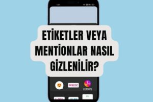 Instagram Hikayesi'ne Etiketler veya Mentionlar Nasıl Gizlenilir?