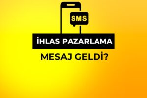 ihlas Pazarlama Mesaj Geldi?