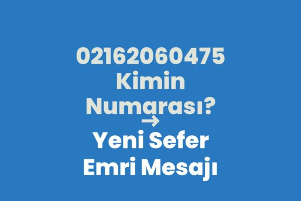 02162060475 Kimin Numarası?